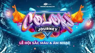 Colors Journey 2024 Trailer - Lễ hội sắc màu và âm nhạc ĐH FPT Cần Thơ 2024