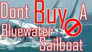 Bluewater sailboat and why not to buy one