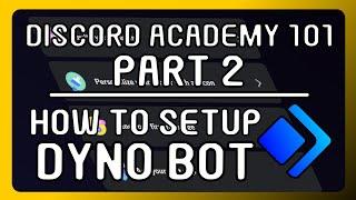 How To Setup Dyno Bot On Your Server Complete Tutorial 2024 | Discord Academy 101 Series PART 2