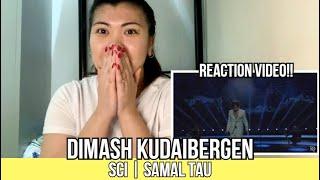 DIMASH KUDAIBERGEN | SCI | Samal Tau || REACTION VIDEO