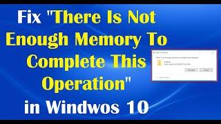 How To Fix There Is Not Enough Memory To Complete This Operation in Windows 10