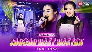 Yeni Inka - Jangan Nget Ngetan - Official Music Video