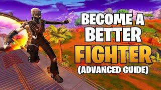 How To ACTUALLY Become A Better FIGHTER In Fortnite! (Advanced)