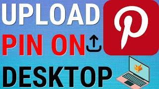 Pinterest: How To Upload A Photo To On Desktop