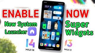 Install Now   - Unbelievable New System Launcher Brings Super Widgets in Miui 14/Miui 13