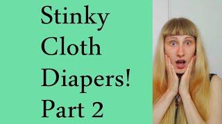 What should I do with bad stinky cloth diapers? Part 2