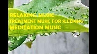 RELAXING MUSIC AND MIND TREATMENT MUSIC FOR SLEEPING SLEEP II MEDITATION MUSIC.