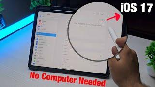 Install iOS 17 / iPadOS 17 Right now | No computer needed | works on both iPhone & iPad