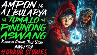 AMPON NG ALBULARYA NA TUMALO SA PINUNONG ASWANG | Aswang True Story