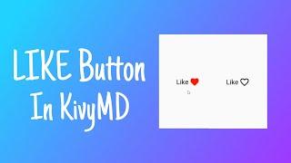 How To Create A Clickable Like Button In KivyMD | KivyMD