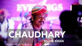 Chaudhary - Mame Khan Live Performance | Royal Evenings
