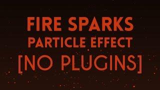 Fire Sparks Particle Effect [No Plugins] | After Effects Tutorial