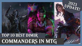 10 BEST Dimir Commanders in MTG! | 2023 UPDATE! | Magic The Gathering EDH