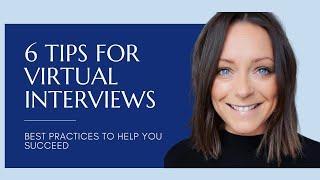 Virtual Interviews: 6 Tips