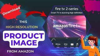 how to download amazon high resolution image | Amazon Image Downloader |  Image Download from Amazon