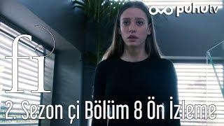 Fi 2. Sezon Çİ 8. Bölüm Ön İzleme