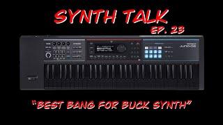 Synth Talk Ep. 23 Juno-DS - Best Bang For the Buck Synth