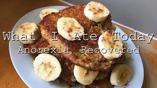 What I Ate Today (Anorexia Recovery) | Emily’s Journey