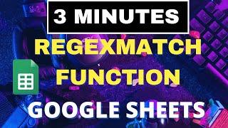 How to use the REGEXMATCH Function in Google Sheets | Tutorial