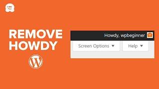 How To Change Or Remove "Howdy Admin" In WordPress