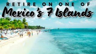 Retire on One of Mexico's 7 Islands