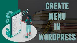 How to Create Menu in WordPress | Use Menu Setting in WordPress Theme?