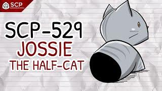 SCP-529 JOSSIE THE HALF CAT | SCP Supersimplified