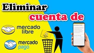 Cómo ELIMINAR  MI CUENTA de MERCADO LIBRE  - COMO CANCELAR UNA CUENTA MERCADO PAGO 2024