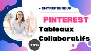  COMMENT UTILISER PINTEREST POUR SON ENTREPRISE  (TUTORIEL TABLEAU COLLABORATIF)