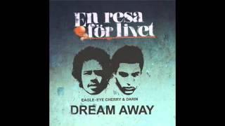 Eagle-Eye Cherry & Darin - "Dream Away"