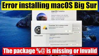 macOS Big Sur: "The package %@ is missing or invalid" Installation Error: