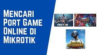 Cara Mencari Port Game Online di Mikrotik