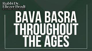Bava Basra Throughout The Ages