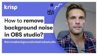 How to Remove Background Noise in OBS Studio?