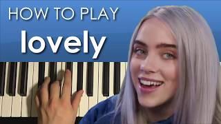 HOW TO PLAY - Billie Eilish - lovely (Piano Tutorial Lesson)