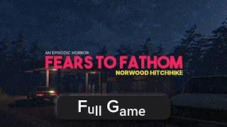 Fears to Fathom: Norwood Hitchhike || Full Gameplay Walkthrough ( No Commentary)