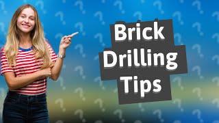 Should you drill directly into brick?