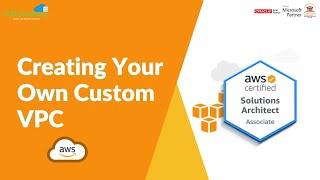 Creating Your Own Custom VPC | AWS Solutions Architect | K21Academy