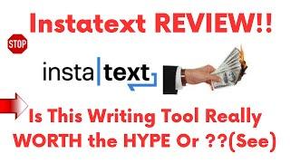 Instatext review-Is This WRITING Tool Really WORTH the HYPE At ALL Or NOT?See(Do not Use Yet)