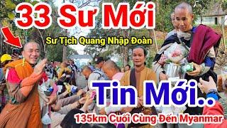 197: Tin Nóng..33 Sư Mới Nhập Đoàn. Sư Tịch Quang  Nhập Đoàn Tổng 33 Sư..Chỉ Còn 7 Ngày Tại Thái Lan