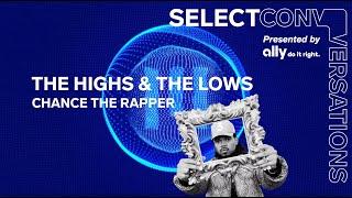 Chance The Rapper and "The Highs & The Lows" | SelectConversations S2E5