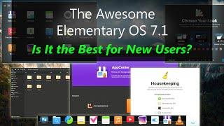 The Awesome Elementary OS 7.1: Is It the Best for New Users? Let’s Find Out!