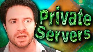 For the last time about Private Servers