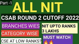 All NIT CSAB round 2 cutoff 2022| All branches Category wise| Nit upto 3 lakhs| CSE at low ranks 