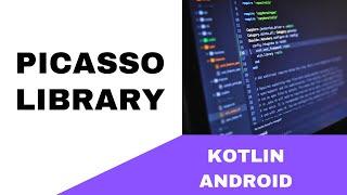 ANDROID - PICASSO LIBRARY || IMAGE PROCESSING || TUTORIAL IN KOTLIN