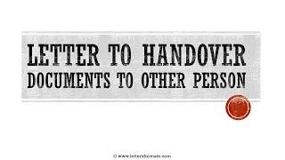 How to Write a Letter to Handover Documents to Other Person