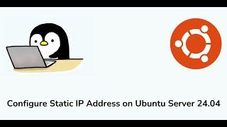 How to Configure Static IP Address on Ubuntu Server 24.04