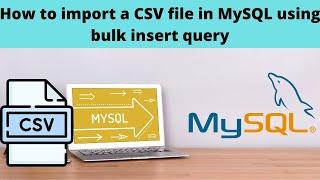 14 How to import csv file in mysql using bulk insert query