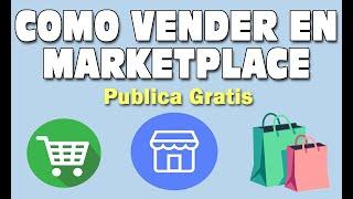 Como publicar en Marketplace de Facebook 2022 publica Gratis y vende fácil y rápido