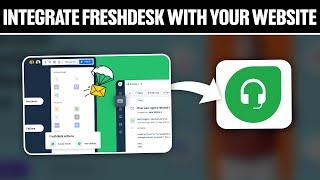 How To Integrate Freshdesk With Your Website 2024! (Full Tutorial)